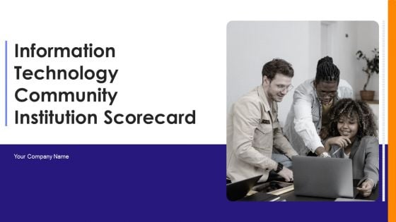 Information Technology Community Institution Scorecard Ppt PowerPoint Presentation Complete Deck With Slides Information Technology Community Institution Scorecard Ppt PowerPoint Presentation Complete Deck With Slides