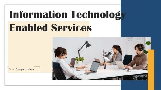 Information Technology Enabled Services Ppt PowerPoint Presentation Complete Deck With Slides