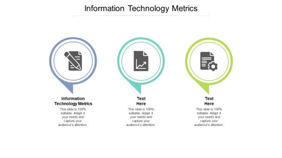 Information Technology Metrics Ppt PowerPoint Presentation Pictures Diagrams Cpb