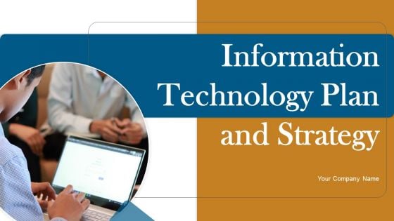 Information Technology Plan And Strategy Ppt PowerPoint Presentation Complete Deck With Slides