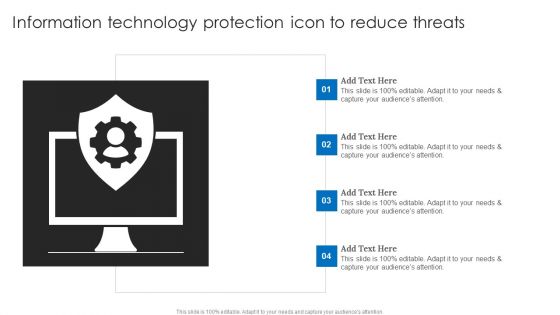 Information Technology Protection Icon To Reduce Threats Information PDF