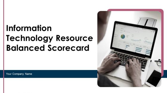 Information Technology Resource Balanced Scorecard Ppt PowerPoint Presentation Complete Deck With Slides