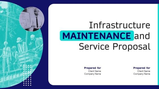 Infrastructure Maintenance And Service Proposal Ppt PowerPoint Presentation Complete Deck With Slides
