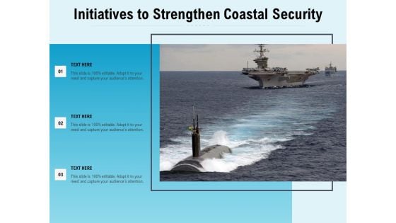 Initiatives To Strengthen Coastal Security Ppt PowerPoint Presentation Gallery Ideas PDF