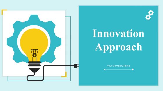 Innovation Approach Ppt PowerPoint Presentation Complete With Slides