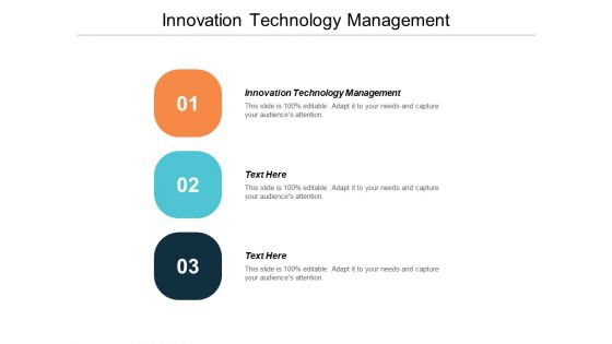 Innovation Technology Management Ppt PowerPoint Presentation Infographics Design Ideas Cpb