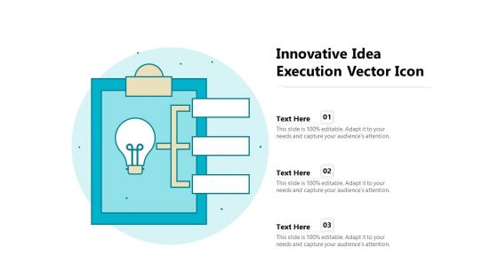 Innovative Idea Execution Vector Icon Ppt PowerPoint Presentation Infographic Template Icon PDF
