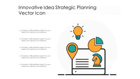 Innovative Idea Strategic Planning Vector Icon Ppt PowerPoint Presentation File Example Introduction PDF