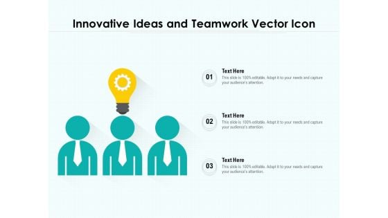 Innovative Ideas And Teamwork Vector Icon Ppt PowerPoint Presentation Gallery Design Ideas PDF