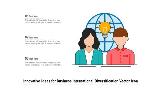 Innovative Ideas For Business International Diversification Vector Icon Ppt PowerPoint Presentation Summary Graphics Design PDF