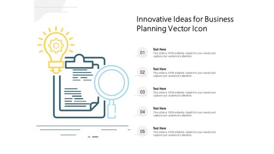 Innovative Ideas For Business Planning Vector Icon Ppt PowerPoint Presentation Summary Graphics Example