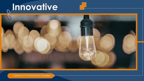 Innovative Ppt PowerPoint Presentation Complete Deck With Slides Innovative Ppt PowerPoint Presentation Complete Deck With Slides