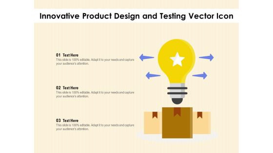 Innovative Product Design And Testing Vector Icon Ppt PowerPoint Presentation File Graphics Design PDF
