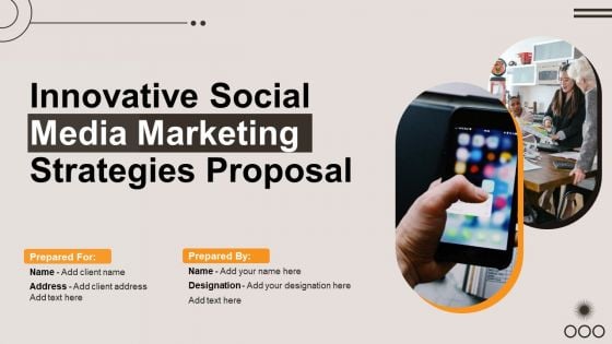 Innovative Social Media Marketing Strategies Proposal Ppt PowerPoint Presentation Complete Deck With Slides