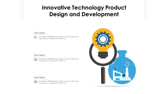 Innovative Technology Product Design And Development Ppt PowerPoint Presentation Gallery Slide Download PDF Innovative Technology Product Design And Development Ppt PowerPoint Presentation Gallery Slide Download PDF