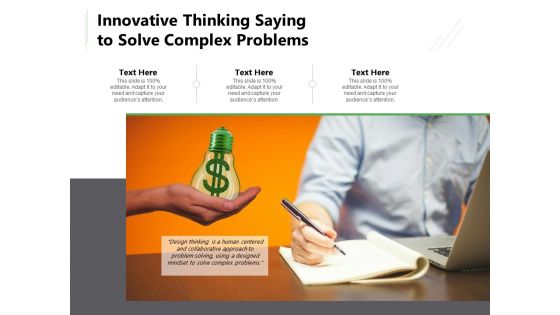 Innovative Thinking Saying To Solve Complex Problems Ppt PowerPoint Presentation File Mockup PDF