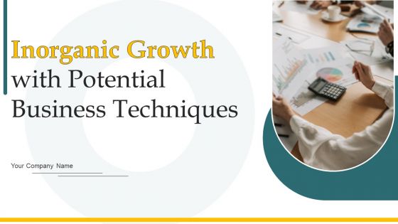 Inorganic Growth With Potential Business Techniques Ppt PowerPoint Presentation Complete Deck With Slides