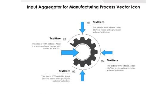 Input Aggregator For Manufacturing Process Vector Icon Ppt PowerPoint Presentation Gallery Shapes PDF