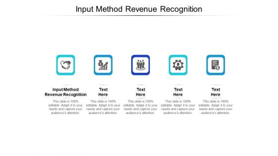 Input Method Revenue Recognition Ppt PowerPoint Presentation Ideas Display Cpb Pdf