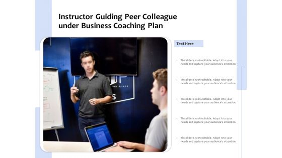 Instructor Guiding Peer Colleague Under Business Coaching Plan Ppt PowerPoint Presentation File Inspiration PDF