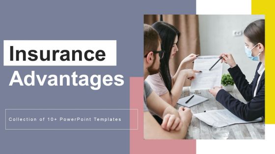 Insurance Advantages Ppt PowerPoint Presentation Complete Deck With Slides Insurance Advantages Ppt PowerPoint Presentation Complete Deck With Slides