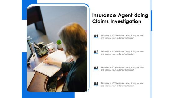 Insurance Agent Doing Claims Investigation Ppt PowerPoint Presentation Gallery Slideshow PDF