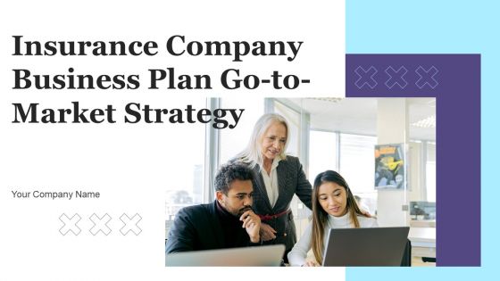 Insurance Company Business Plan Go To Market Strategy