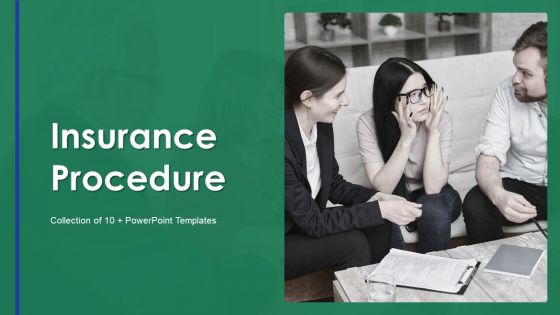 Insurance Procedure Ppt PowerPoint Presentation Complete With Slides
