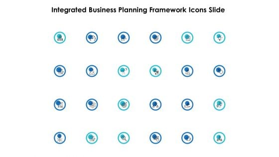 Integrated Business Planning Framework Icons Slide Ppt PowerPoint Presentation Model Topics