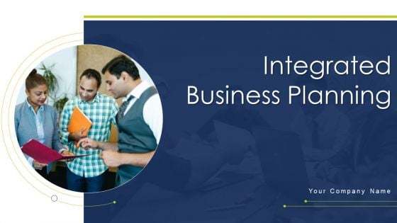 Integrated Business Planning Ppt PowerPoint Presentation Complete Deck With Slides