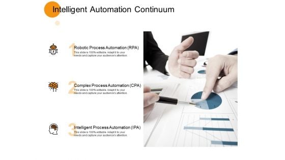 Intelligent Automation Continuum Process Ppt PowerPoint Presentation Inspiration Designs Download