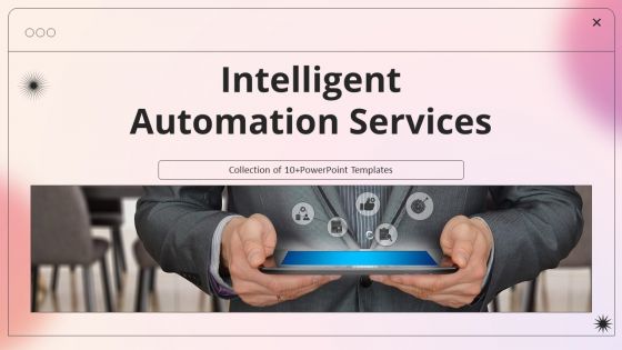 Intelligent Automation Services Ppt PowerPoint Presentation Complete With Slides Intelligent Automation Services Ppt PowerPoint Presentation Complete With Slides