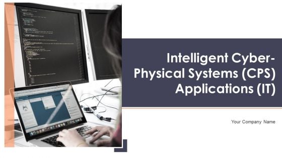 Intelligent Cyber Physical Systems CPS Applications IT Ppt PowerPoint Presentation Complete With Slides