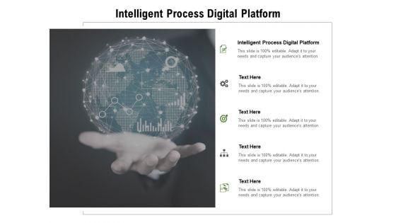 Intelligent Process Digital Platform Ppt PowerPoint Presentation Model Images Cpb Pdf