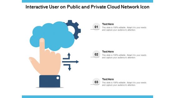 Interactive User On Public And Private Cloud Network Icon Ppt PowerPoint Presentation Layouts Graphic Tips PDF