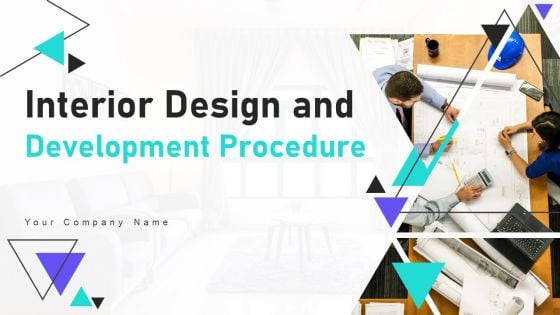 Interior Design And Development Procedure Ppt PowerPoint Presentation Complete Deck With Slides