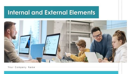 Internal And External Elements Marketing Ppt PowerPoint Presentation Complete Deck With Slides