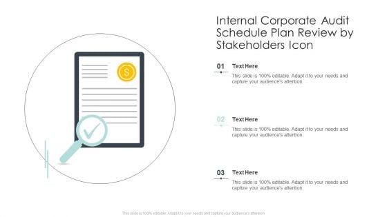 Internal Corporate Audit Schedule Plan Review By Stakeholders Icon Infographics PDF