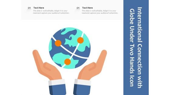 International Connection With Globe Under Two Hands Icon Ppt PowerPoint Presentation Infographics Samples PDF