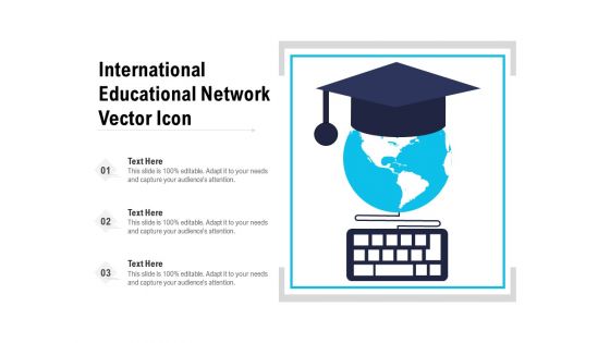 International Educational Network Vector Icon Ppt PowerPoint Presentation Ideas Show PDF