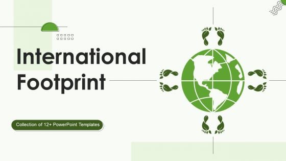 International Footprint Ppt PowerPoint Presentation Complete Deck With Slides