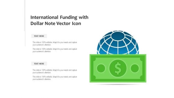 International Funding With Dollar Note Vector Icon Ppt PowerPoint Presentation File Influencers PDF