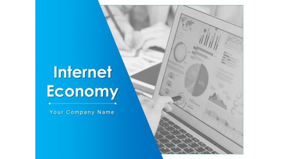 Internet Economy Ppt PowerPoint Presentation Complete Deck With Slides