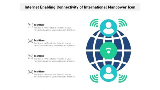 Internet Enabling Connectivity Of International Manpower Icon Ppt PowerPoint Presentation Gallery Format Ideas PDF