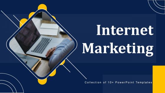 Internet Marketing Ppt PowerPoint Presentation Complete Deck