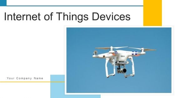 Internet Of Things Devices Displaying Sensor Ppt PowerPoint Presentation Complete Deck With Slides