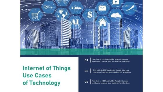 Internet Of Things Use Cases Of Technology Ppt PowerPoint Presentation Styles Portfolio PDF