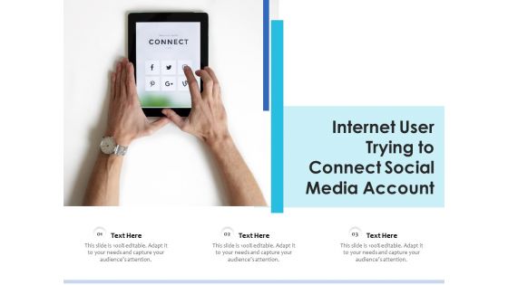 Internet User Trying To Connect Social Media Account Ppt PowerPoint Presentation Layouts Shapes PDF