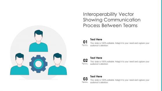 Interoperability Vector Showing Communication Process Between Teams Ppt PowerPoint Presentation File Visuals PDF