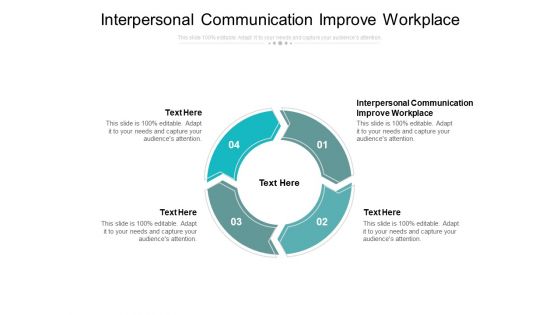 Interpersonal Communication Improve Workplace Ppt PowerPoint Presentation Show File Formats Cpb
